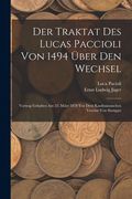 Der Traktat des Lucas Paccioli von 1494 Über den Wechsel: Vortrag Gehalten am 22. März 1878 vor dem Kaufmännischen Vereine von Stuttgart (en Alemán)
