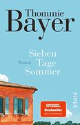 Sieben Tage Sommer: Roman | Spiegel-Bestseller | Eine Einladung in ein Südfranzösisches Ferienhaus (in German)