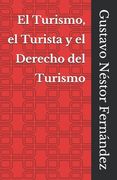 El Turismo, el Turista y el Derecho del Turismo