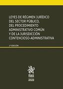 Leyes de Régimen Jurídico del Sector Público, del Proc. Adm. Común y de la Jurisdicción Contencioso-Adm. 2ª Edición 2016