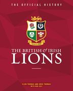 The British & Irish Lions: The Official History