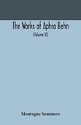 The works of Aphra Behn (Volume VI) (en Inglés)