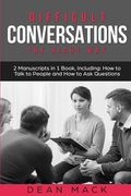 Difficult Conversations: The Right Way - Bundle - The Only 2 Books You Need to Master Though Conversations, Difficult People and Fierce Convers (en Inglés)