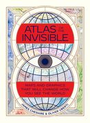 Atlas of the Invisible: Maps and Graphics That Will Change how you see the World (en Inglés)