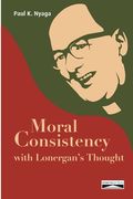Moral Consistency with Lonergan's Thought (en Inglés)
