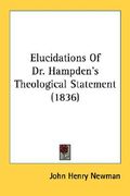 elucidations of dr. hampden's theological statement (1836) (en Inglés)