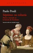 Séptimo: "no Robarás": Hurto y Mercado en la Historia de Occidente