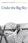 Under the Big Sky - Benson, Jackson J. - Univ of Nebraska Pr