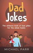 Dad Jokes: The Ultimate Book of dad Jokes for the Whole Family (en Inglés)