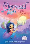 The Polar Bear Express (Mermaid Tales)