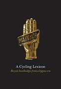 A Cycling Lexicon: Bicycle Headbadges From a Bygone era (en Inglés)