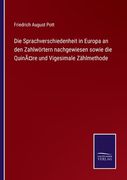 Die Sprachverschiedenheit in Europa an den Zahlwörtern nachgewiesen sowie die Quinäre und Vigesimale Zählmethode (en Alemán)
