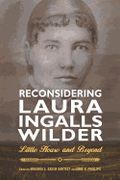 Reconsidering Laura Ingalls Wilder: Little House and Beyond (Children's Literature Association Series) (en Inglés)