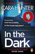 In The Dark: the #1 bestselling thriller from the author of the Richard and Judy pick 'Close to Home' (DI Fawley Thriller, Book 2)