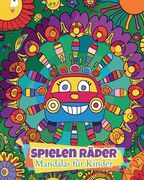 Spielerische Räder - Mandalas für Kinder: Einfaches und beruhigendes Mandala-Malbuch für Kinder ab 6 Jahren (en Alemán)