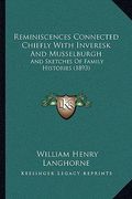 reminiscences connected chiefly with inveresk and musselburgh: and sketches of family histories (1893) (en Inglés)