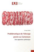 Problématique de l'élevage porcin au Cameroun (en Francés)
