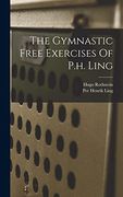 The Gymnastic Free Exercises Of P.h. Ling (en Inglés)