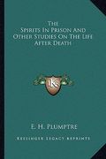 the spirits in prison and other studies on the life after death