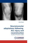 neuromuscular adaptations following acl injury and reconstruction (en Inglés)