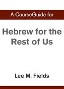 A Courseguide for Hebrew for the Rest of us (en Inglés)