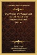 Das Wissen Der Gegenwart In Mathematik Und Naturwissenschaft (1913) (en Alemán)