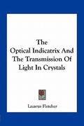the optical indicatrix and the transmission of light in crystals (en Inglés)