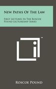 new paths of the law: first lectures in the roscoe pound lectureship series (en Inglés)