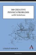 300 creative physics problems with solutions