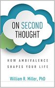 On Second Thought: How Ambivalence Shapes Your Life (en Inglés)
