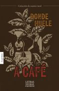 Donde huele a café (in Spanish)