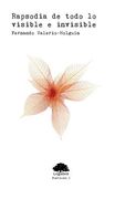 Rapsodia De Todo Lo Visible E Invisible (poéticas) (spanish Edition)