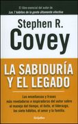La Sabiduria y el Legado - Stephen R. Covey - Grijalbo