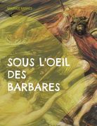 Sous l'oeil des barbares: Le culte du moi Tome 1 (en Francés)