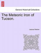 the meteoric iron of tucson. (en Inglés)