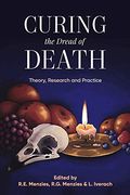 Curing the Dread of Death: Theory, Research and Practice (en Inglés)