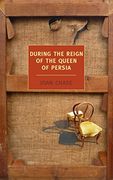 During the Reign of the Queen of Persia (New York Review Books Classics) (en Inglés)
