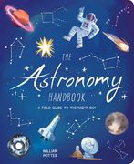 The Astronomy Handbook: A Field Guide to the Night Sky (en Inglés)
