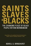 Saints, Slaves, and Blacks: The Changing Place of Black People Within Mormonism, 2nd ed. (en Inglés)