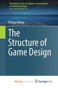 The Structure of Game Design (en Inglés)