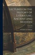 Lectures on the History of Literature, Ancient and Modern; Volume ii