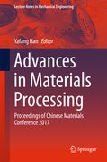 Advances in Materials Processing: Proceedings of Chinese Materials Conference 2017 (en Inglés)