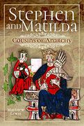 Stephen and Matilda's Civil War: Cousins of Anarchy 