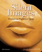 Silent Images: Women in Pharaonic Egypt (en Inglés)