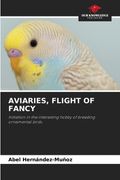 AVIARIES, FLIGHT OF FANCY (en Inglés)