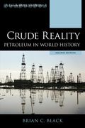 Crude Reality: Petroleum in World History (en Inglés)