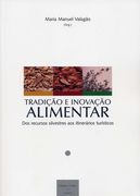 Tradição e Inovação Alimentar - Dos recursos silvestres aos itinerários turístic