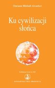 Ku Cywilizacji Slonca de Omraam Mikhael Aivanhov(Lightning Source Inc) (in Polaco)