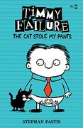 Timmy Failure: The cat Stole my Pants 