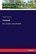 Freiland: Ein Sociales Zukunftsbild (en Alemán)